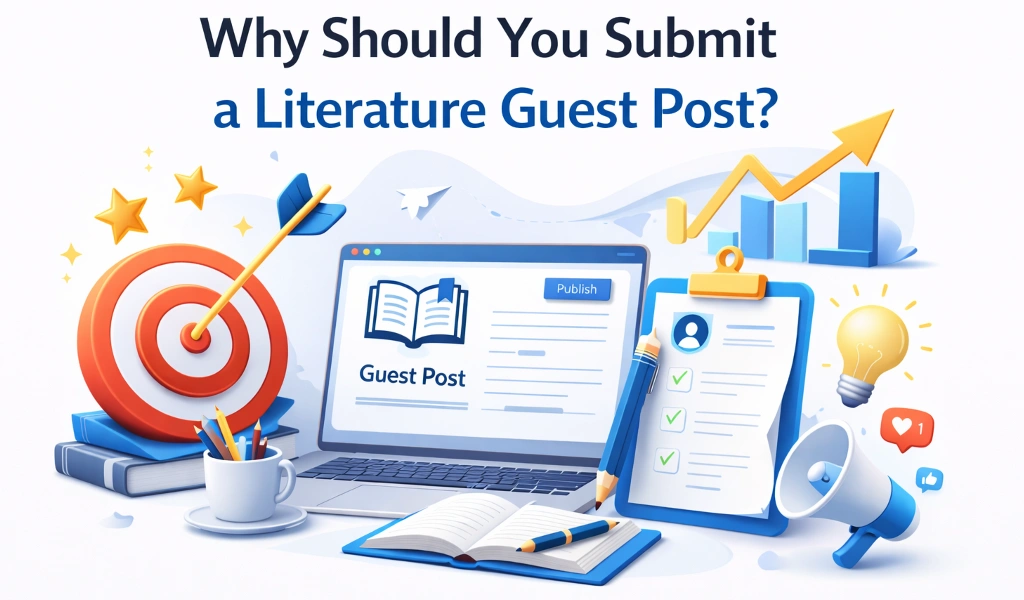 Why Should You Submit a Literature Guest Post?