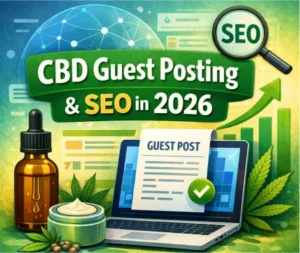 Why CBD Guest Posting Is Important for SEO in 2026
