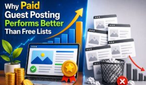 Why Paid Guest Posting Performs Better Than Free Lists